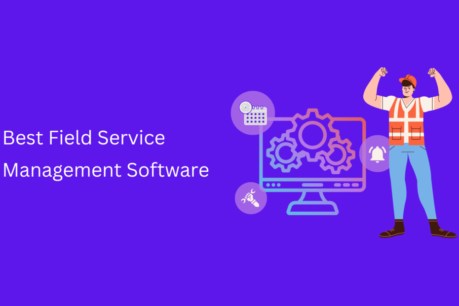 Field Service Management Software